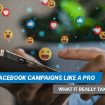 Running Facebook campaigns like a pro: What it really takes