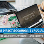 Why Asking for Direct Bookings is Crucial for Your Hotel Website—and How to Get Them