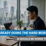 You’re Already Doing the Hard Work. AI Should Be Doing the Rest.