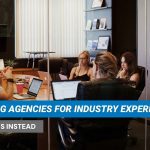 Stop Hiring Agencies for Industry Experience. Ask This Instead.