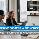 Scaling a Service Business in the Netherlands: When to Outsource to a Boutique Marketing Agency